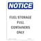 Signmission OSHA Notice, 7" Height, Fuel Storage Full Containers Only Sign, 7" X 5", Portrait OS-NS-D-57-V-12949 - alternate 1